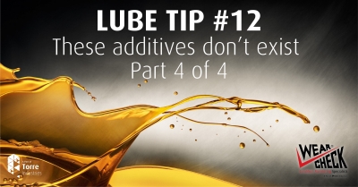 Lube Tip 12: These additives don&rsquo;t exist - Part 4