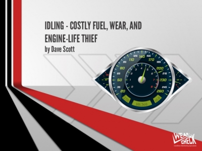 IDLING &ndash; COSTLY FUEL, WEAR, AND ENGINE-LIFE THIEF